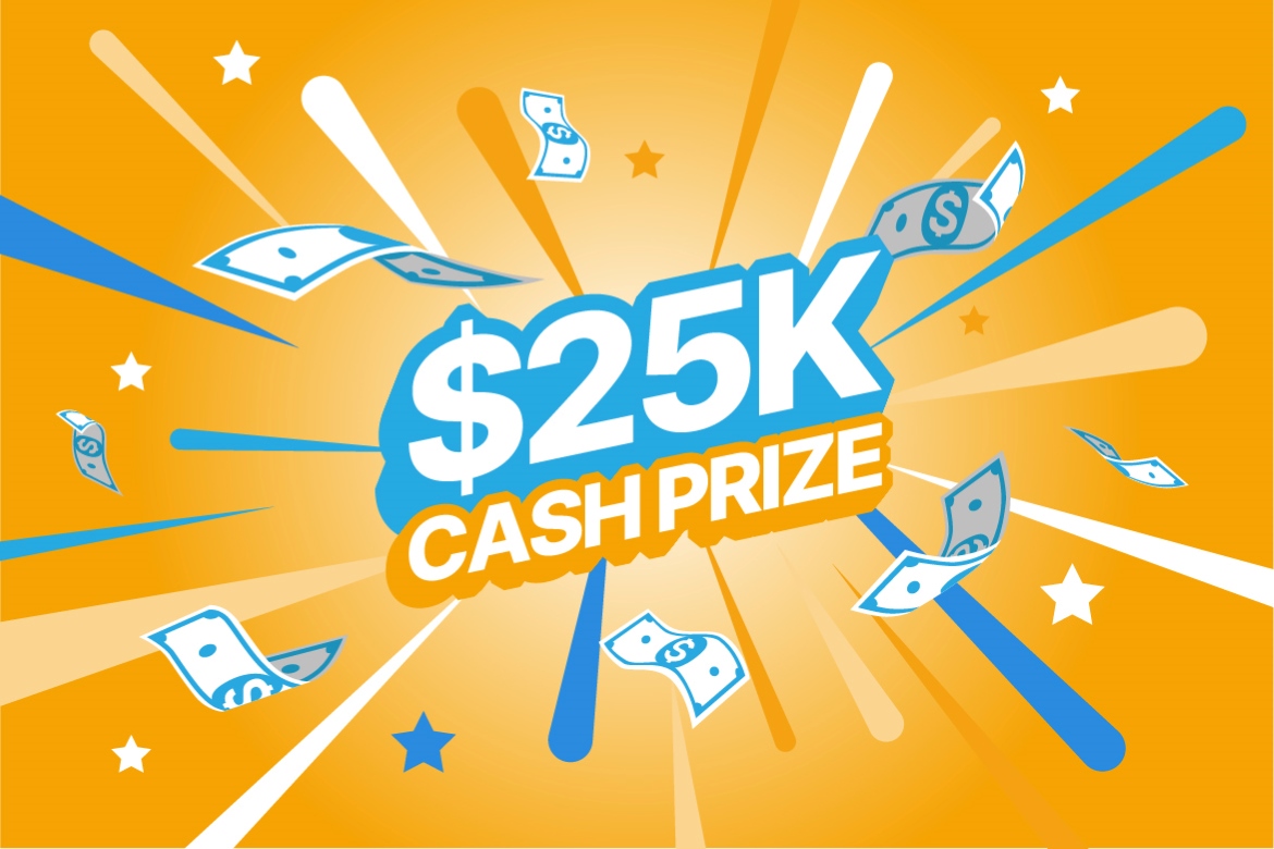 $25k Cash Prize Burst